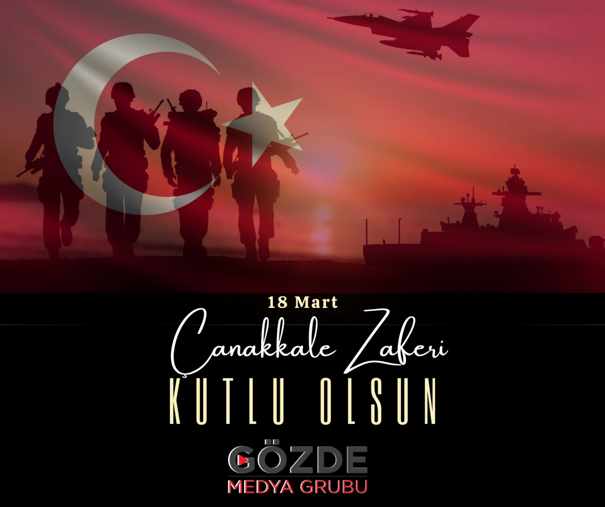 18 Mart &Ccedil;anakkale Zaferi: Bir Milletin Kaderini Değiştiren G&uuml;n