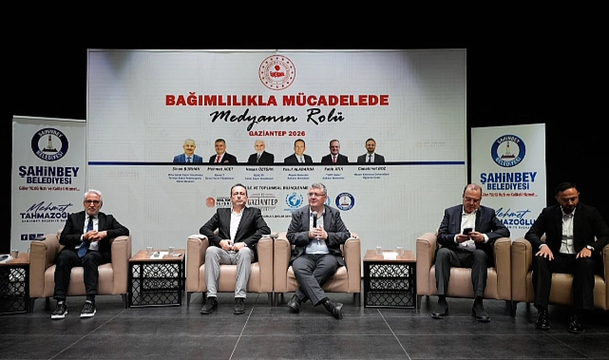 Bağımlılıkla M&uuml;cadelede Medyanın Rol&uuml; Gaziantep'te Konuşuldu
