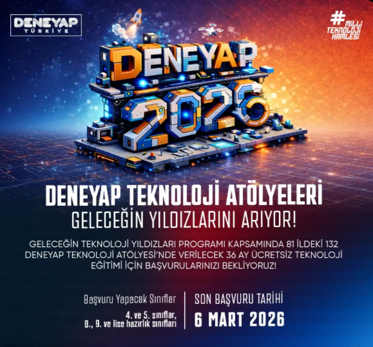 DENEYAP Teknoloji At&ouml;lyeleri Geleceğin Teknoloji Yıldızlarını Arıyor