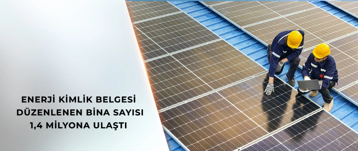 Enerji Kimlik Belgesi Düzenlenen Bina Sayısı 1,4 Milyona Ulaştı